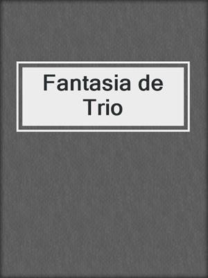cover image of Fantasia de Trio