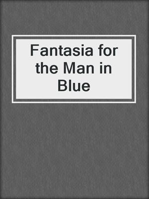 cover image of Fantasia for the Man in Blue