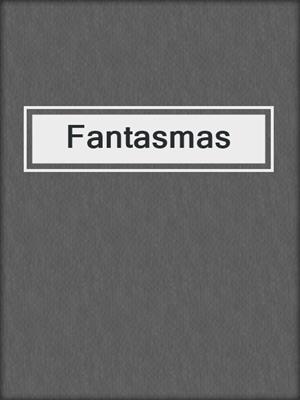 cover image of Fantasmas