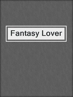 cover image of Fantasy Lover