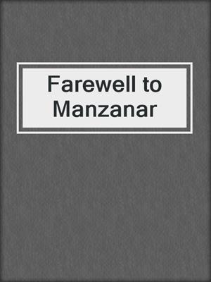 cover image of Farewell to Manzanar