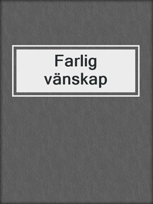 Farlig vänskap