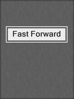 cover image of Fast Forward