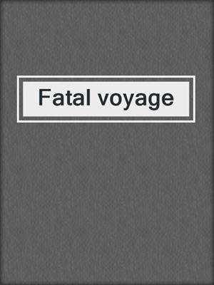 Fatal voyage