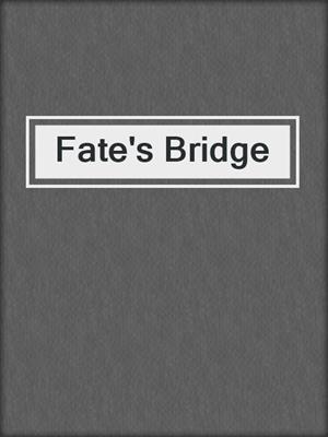 cover image of Fate's Bridge