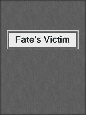 cover image of Fate's Victim