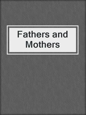 Fathers and Mothers