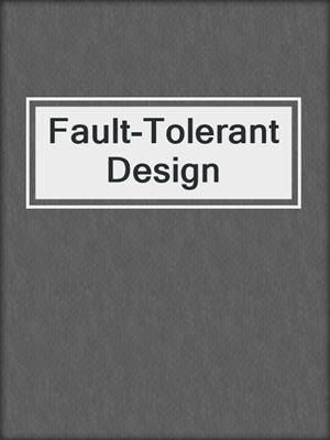 Fault-Tolerant Design