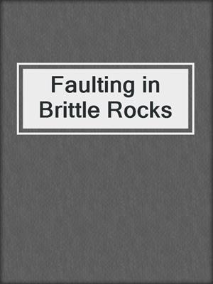Faulting in Brittle Rocks
