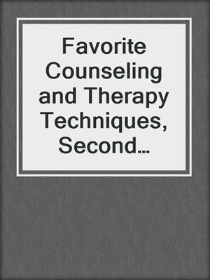 Favorite Counseling and Therapy Techniques, Second Edition