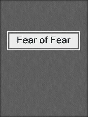 Fear of Fear