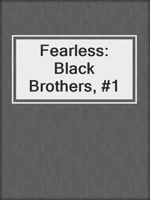 cover image of Fearless: Black Brothers, #1