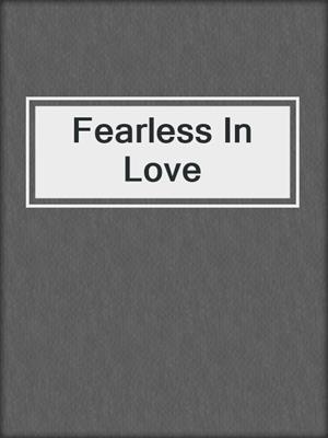 cover image of Fearless In Love