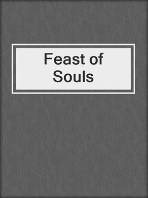 cover image of Feast of Souls