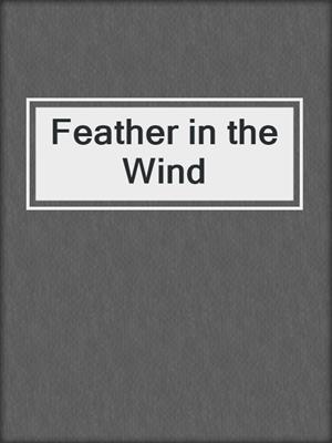 cover image of Feather in the Wind