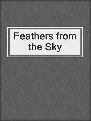 cover image of Feathers from the Sky