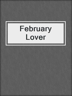 cover image of February Lover