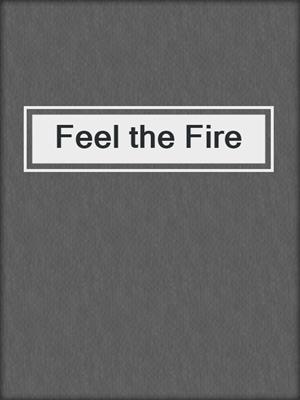 cover image of Feel the Fire