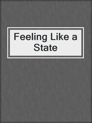 cover image of Feeling Like a State