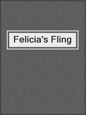 cover image of Felicia's Fling