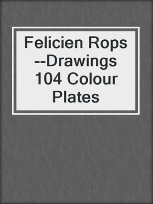 cover image of Felicien Rops--Drawings 104 Colour Plates