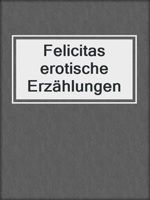 Felicitas erotische Erzählungen