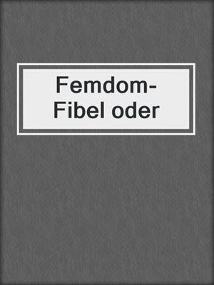 cover image of Femdom-Fibel oder