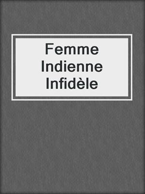 cover image of Femme Indienne Infidèle
