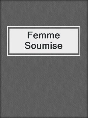 cover image of Femme Soumise