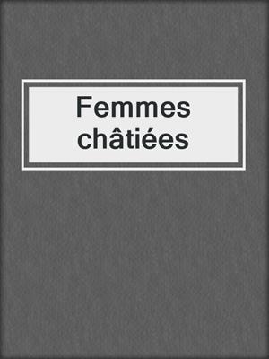 cover image of Femmes châtiées