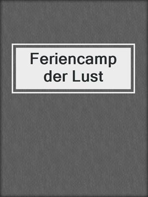 cover image of Feriencamp der Lust