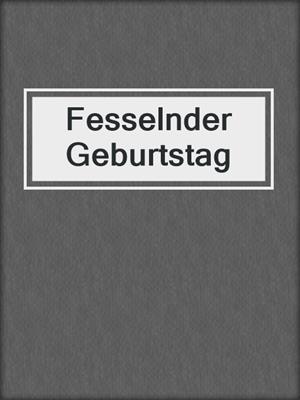 Fesselnder Geburtstag