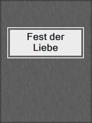 cover image of Fest der Liebe