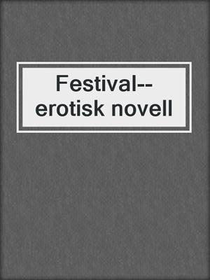 cover image of Festival--erotisk novell