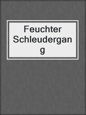 cover image of Feuchter Schleudergang