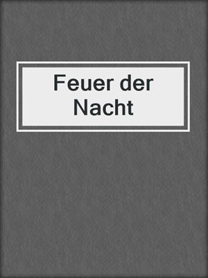 cover image of Feuer der Nacht