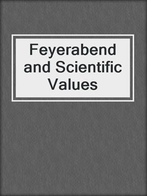 Feyerabend and Scientific Values