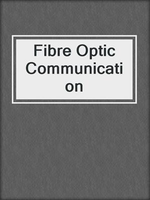 Fibre Optic Communication