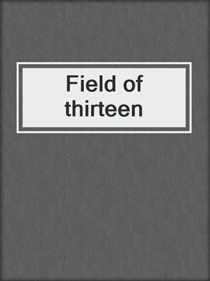 Field of thirteen