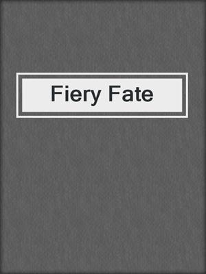 cover image of Fiery Fate