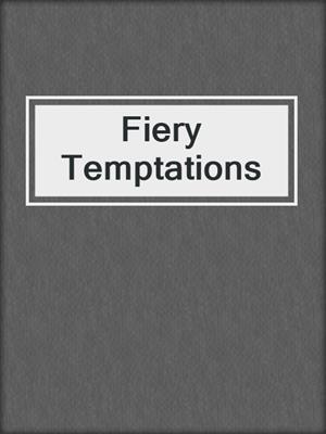 cover image of Fiery Temptations