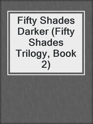 cover image of Fifty Shades Darker (Fifty Shades Trilogy, Book 2)