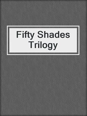 cover image of Fifty Shades Trilogy