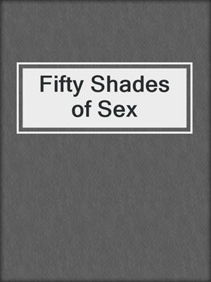 cover image of Fifty Shades of Sex