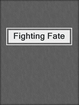 Fighting Fate