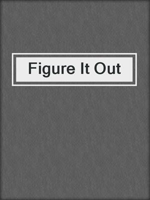 cover image of Figure It Out
