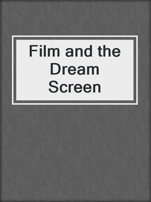 cover image of Film and the Dream Screen