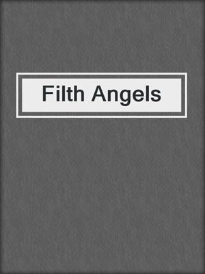 cover image of Filth Angels