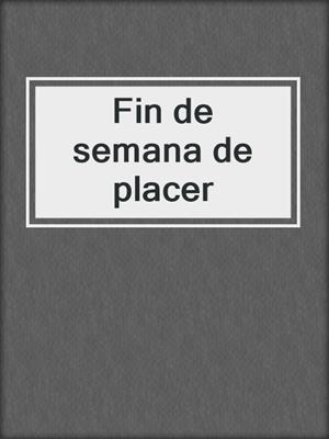 cover image of Fin de semana de placer