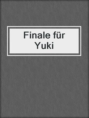 cover image of Finale für Yuki
